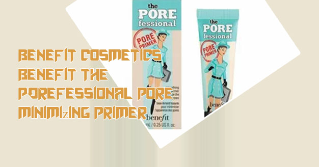 Benefit cosmetics the porefessional pore minimizing primer