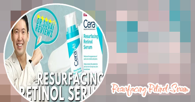 Cerave resurfacing retinol face serum