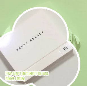 Fenty invisimatte blotting powder